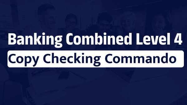 Banking Combined Level 4 | Live Exam & Copy Checking Commando